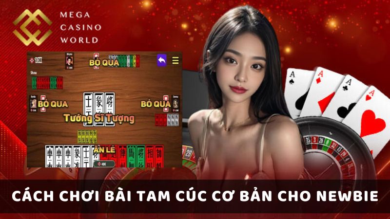 Cách Chơi Bài Tam Cúc Cơ Bản Cho Newbie