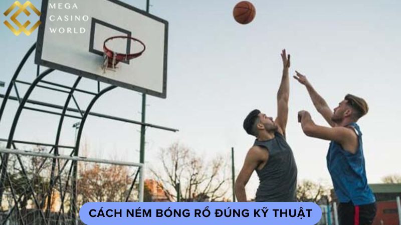 Cách ném bóng rổ đúng kỹ thuật