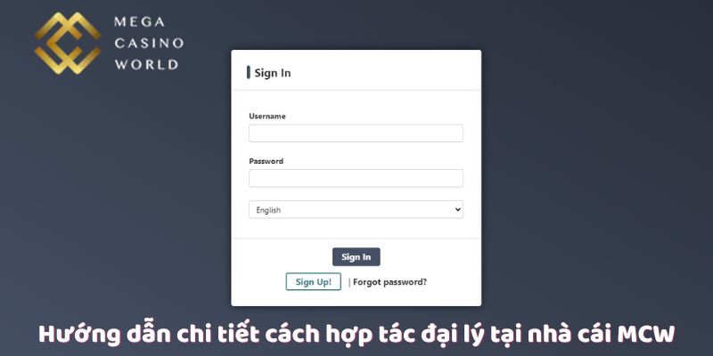 Hướng dẫn chi tiết cách hợp tác đại lý tại nhà cái MCW