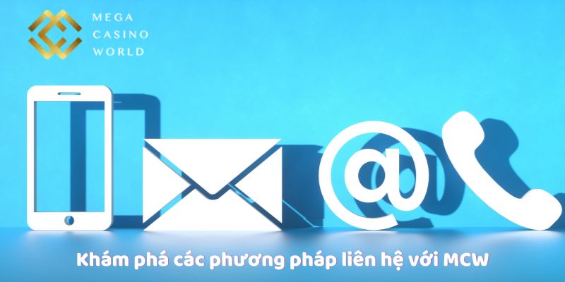 Khám phá các phương pháp liên hệ với MCW